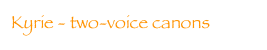 Kyrie - two-voice canons